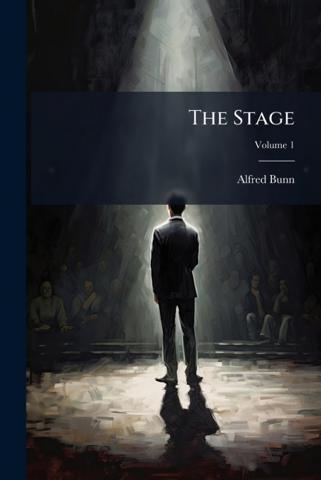 The Stage; Volume 1