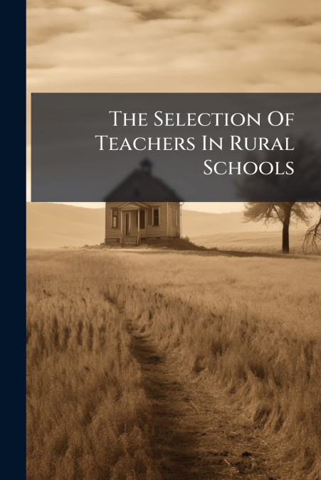 The Selection Of Teachers In Rural Schools