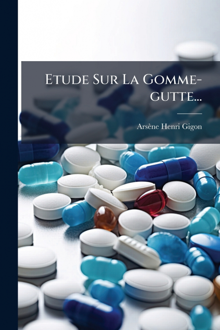 Etude Sur La Gomme-gutte...