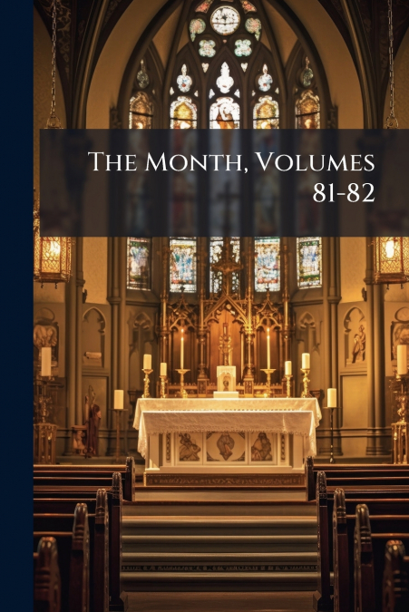 The Month, Volumes 81-82