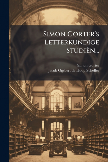 Simon Gorter’s Letterkundige Studiën...