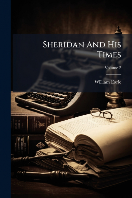 Sheridan And His Times; Volume 2