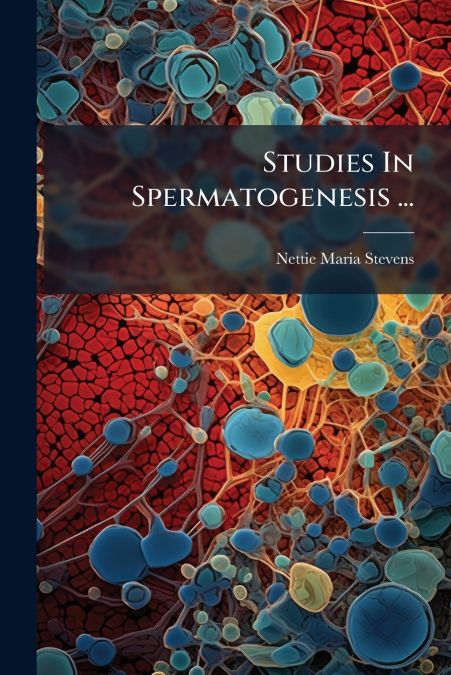 Studies In Spermatogenesis ...