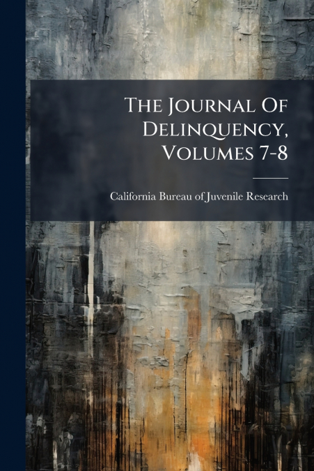 The Journal Of Delinquency, Volumes 7-8