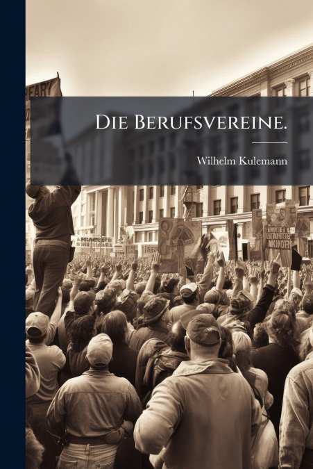 Die Berufsvereine.