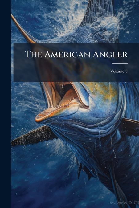 The American Angler; Volume 3