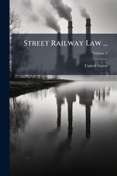 Street Railway Law ...