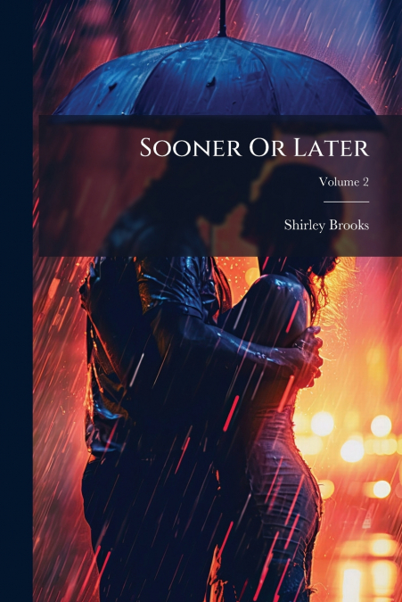 Sooner Or Later; Volume 2