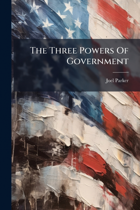 The Three Powers Of Government