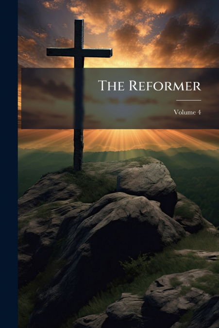 The Reformer; Volume 4