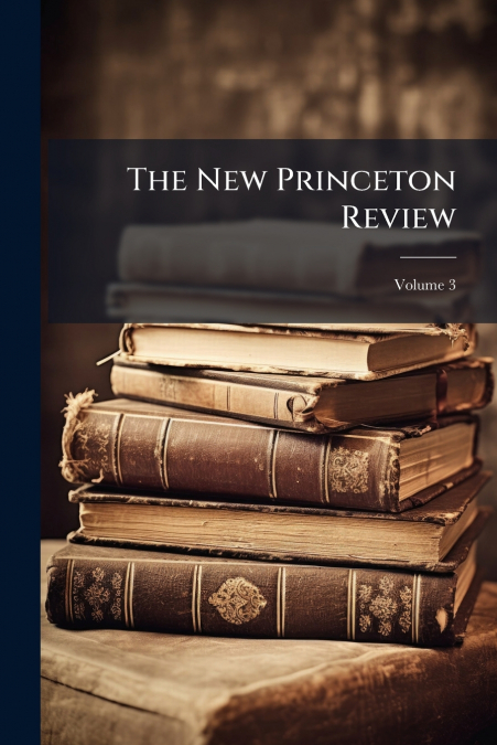 The New Princeton Review; Volume 3