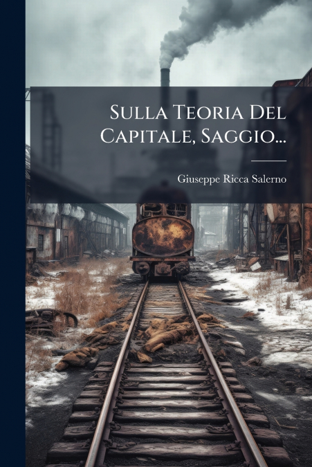 Sulla Teoria Del Capitale, Saggio...