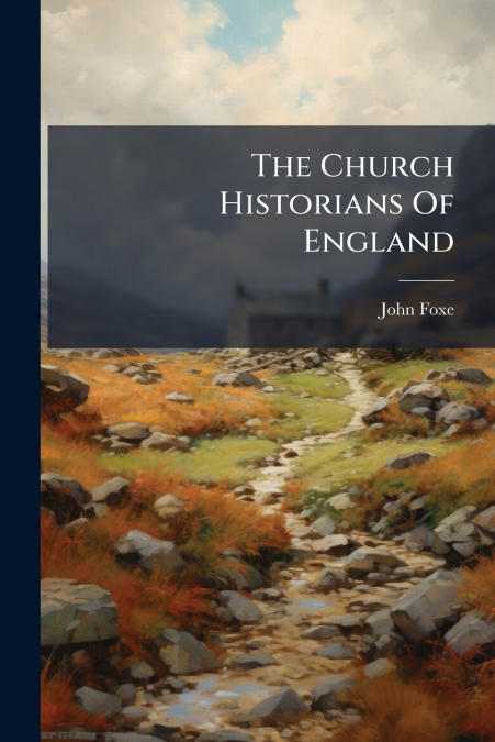 The Church Historians Of England