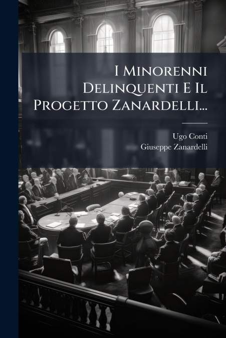 I Minorenni Delinquenti E Il Progetto Zanardelli...
