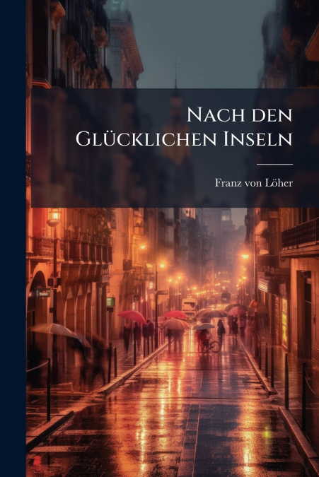 Nach den Glücklichen Inseln