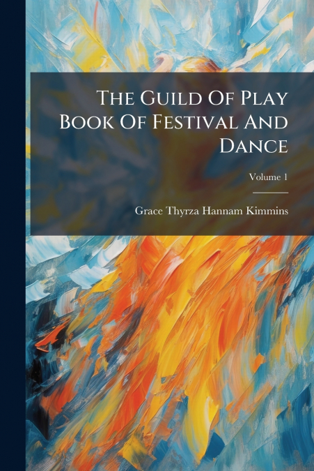 The Guild Of Play Book Of Festival And Dance
