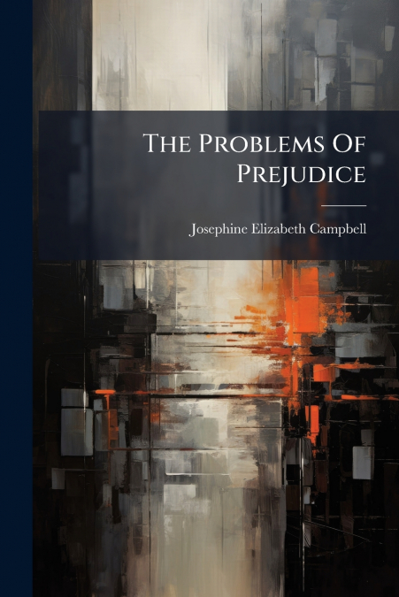 The Problems Of Prejudice