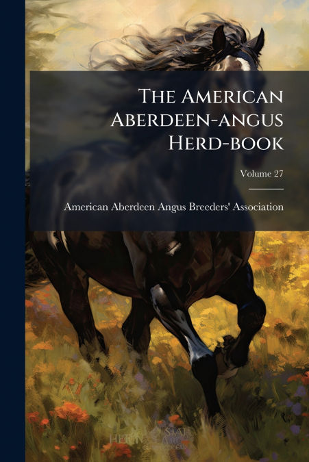 The American Aberdeen-angus Herd-book