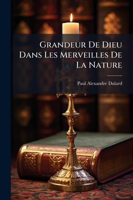 Grandeur De Dieu Dans Les Merveilles De La Nature