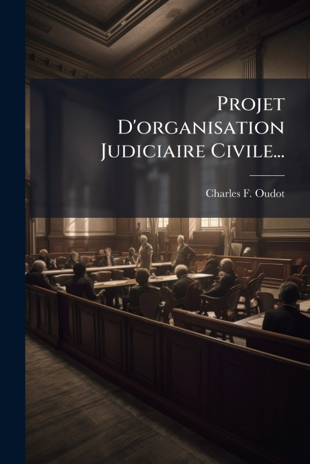 Projet D’organisation Judiciaire Civile...
