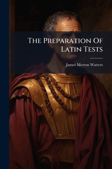 The Preparation Of Latin Tests