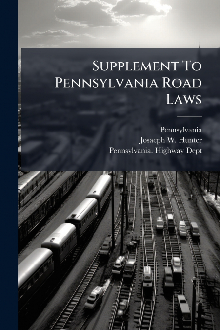 Supplement To Pennsylvania Road Laws