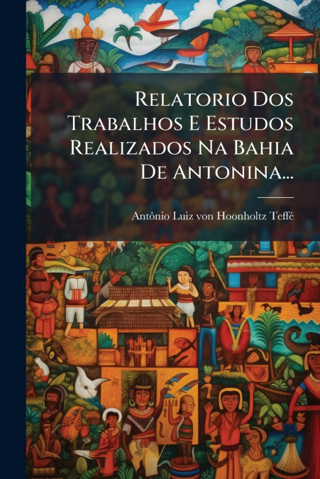 Relatorio Dos Trabalhos E Estudos Realizados Na Bahia De Antonina...