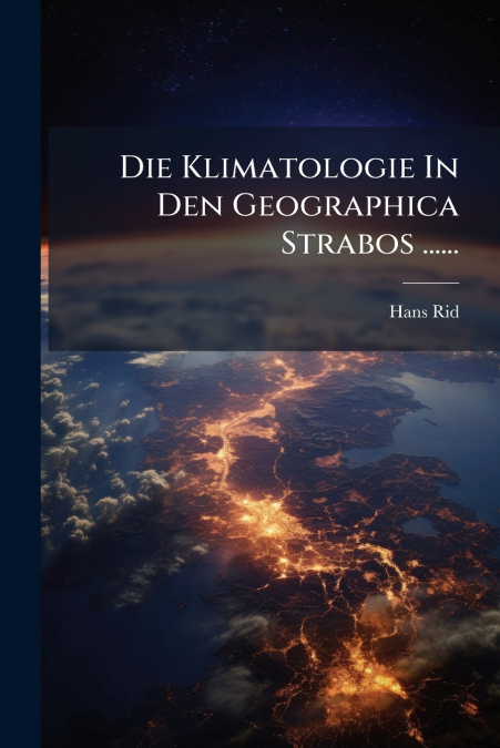 Die Klimatologie In Den Geographica Strabos ......