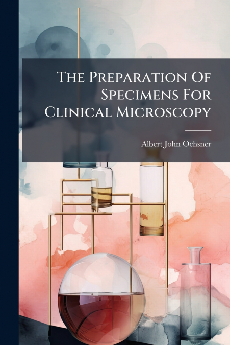 The Preparation Of Specimens For Clinical Microscopy
