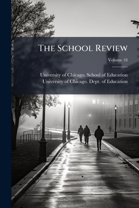 The School Review; Volume 18
