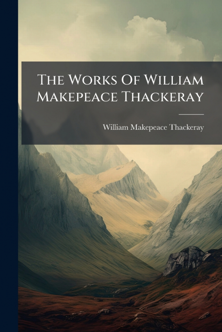 The Works Of William Makepeace Thackeray