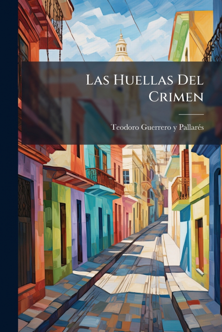 Las Huellas Del Crimen