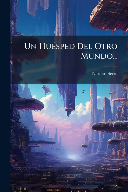 Un Huésped Del Otro Mundo...