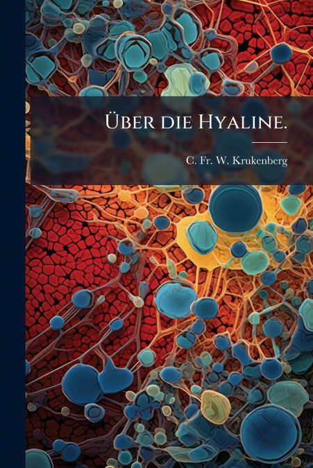 Über die Hyaline.
