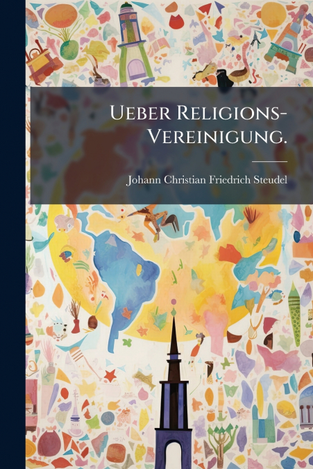 Ueber Religions-Vereinigung.