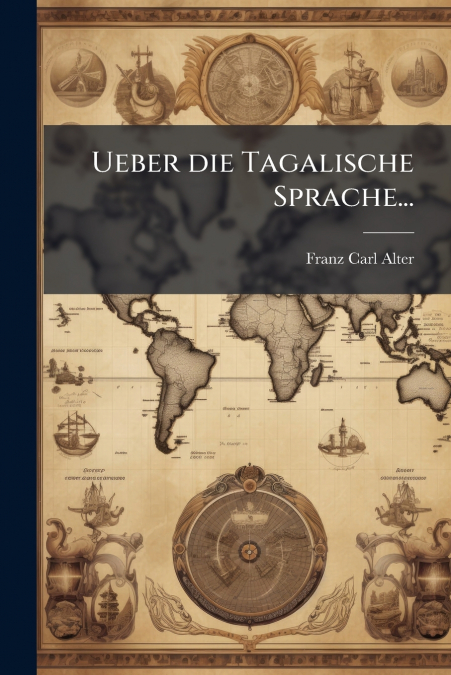 Ueber die Tagalische Sprache...