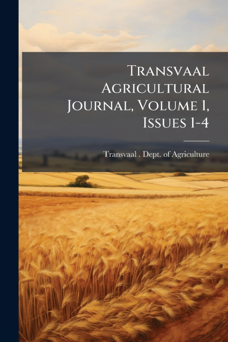 Transvaal Agricultural Journal, Volume 1, Issues 1-4