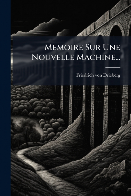 Memoire Sur Une Nouvelle Machine...