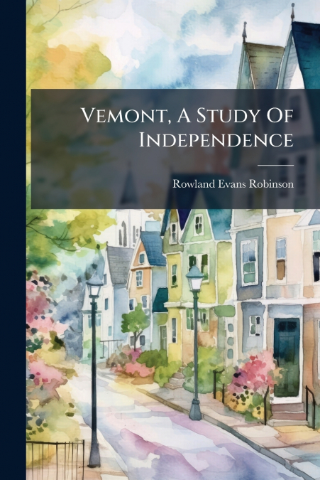 Vemont, A Study Of Independence