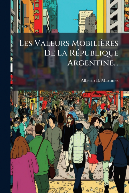 Les Valeurs Mobilières De La République Argentine...