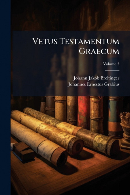 Vetus Testamentum Graecum; Volume 3