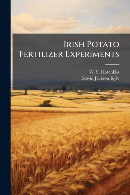 Irish Potato Fertilizer Experiments