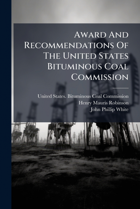 Award And Recommendations Of The United States Bituminous Coal Commission
