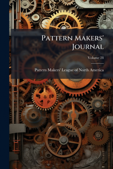 Pattern Makers’ Journal; Volume 28