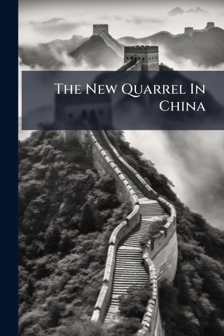 The New Quarrel In China