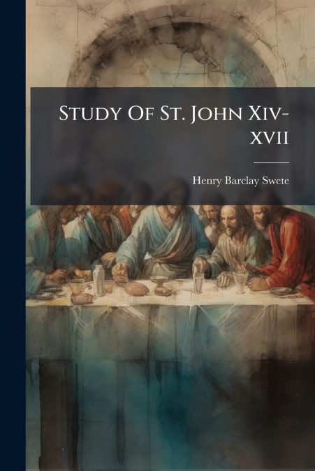 Study Of St. John Xiv-xvii