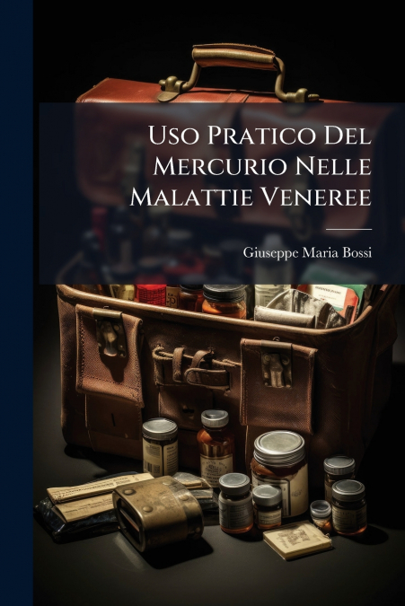 Uso Pratico Del Mercurio Nelle Malattie Veneree