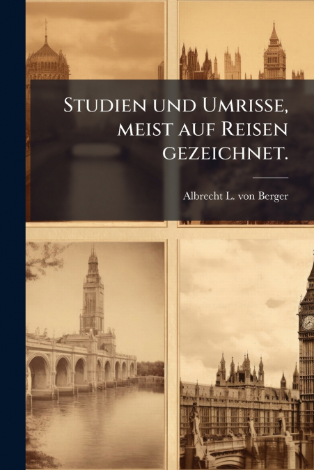 Studien und Umrisse, meist auf Reisen gezeichnet.