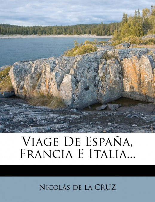 Viage De España, Francia E Italia...