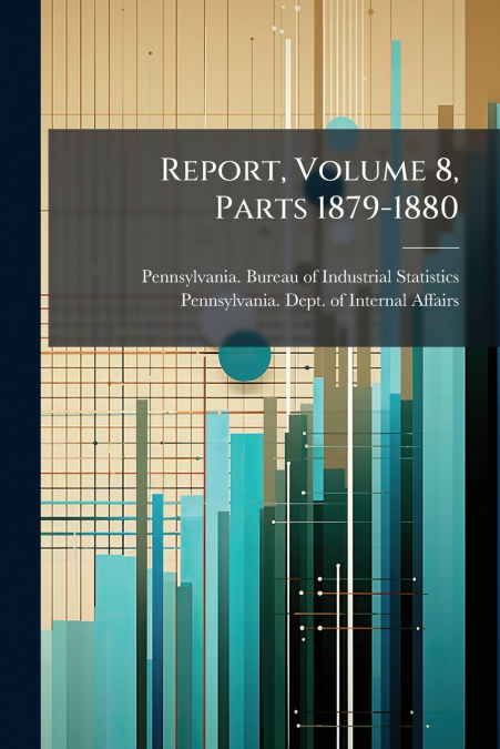 Report, Volume 8, Parts 1879-1880
